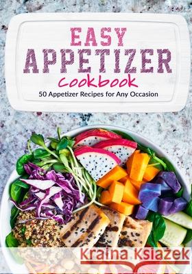 Easy Appetizer Cookbook: Appetizer Recipes for Any Occasion Booksumo Press   9798352368879 Independently Published