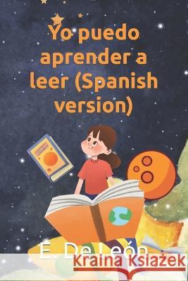 Yo puedo aprender a leer (Spanish version) E de Leon   9798352396544 Independently Published