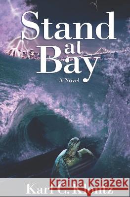 Stand at Bay Karl C Klontz 9798352443347