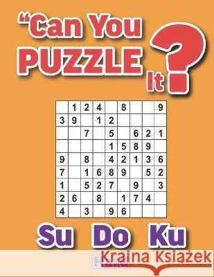 Can you puzzle it?: Sudoku hard Taraf Alazmi   9798352471241 Independently Published