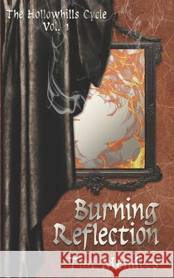Burning Reflection Tim Mendees 9798352490488