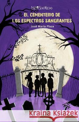 El cementerio de los espectros sangrantes Marta Ponce Redrose Redrose Jose Maria Plaza 9798352528013 Independently Published