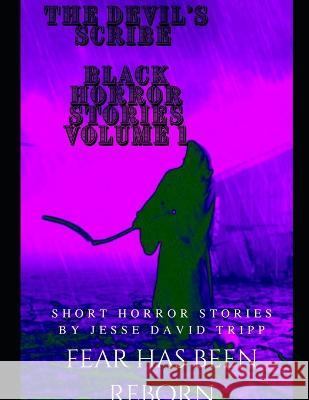 The Devils Scribe: black horror stories volume 1 Jesse D Tripp   9798352537602 Independently Published