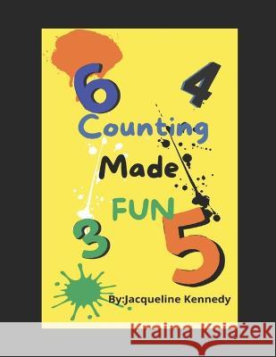 Counting Made Fun Jacqueline Kennedy 9798352547755 Independently Published