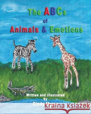 The ABCs of Animals & Emotions Cindy Myers   9798352557655 Independently Published