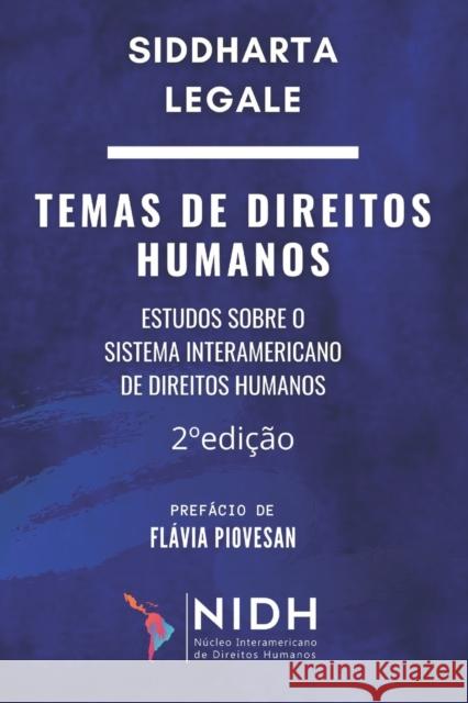 2 Ed. - TEMAS DE DIREITOS HUMANOS: Estudos Sobre O Sistema Interamericano de Direitos Humanos Flavia Piovesan Siddharta Legale  9798352563670