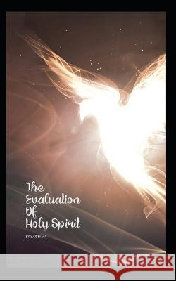 The Evaluation Of Holy Spirit S Oshima   9798352725252 Independently Published
