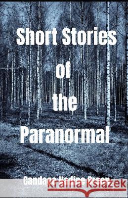 Short Stories of the Paranormal Candace Nadine Breen   9798352755839 Independently Published
