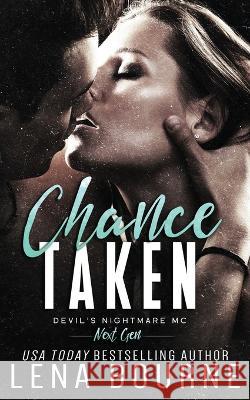 Chance Taken (Devil's Nightmare MC Next Generation, Book 2) Lena Bourne   9798352768778