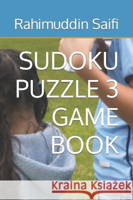Sudoku Puzzle 3 Game Book Rahimuddin Saifi   9798352789179 Independently Published