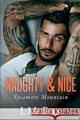 Naughty & Nice: A Man of the Month Club Novella: a small-town enemies to lovers romance Wander Aguiar LM Fox  9798352819357 Independently Published