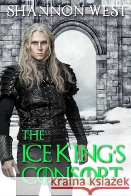 The Ice King's Consort Shannon West   9798352830611 Independently Published