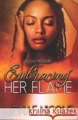 Embracing Her Flame Monae Nicole   9798352834800