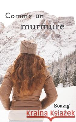 Comme un murmure Soazig LeBlanc 9798352869802