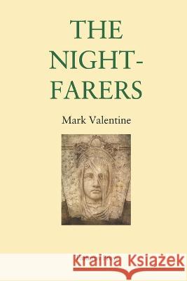 The Nightfarers Mark Valentine   9798353031475 Independently Published