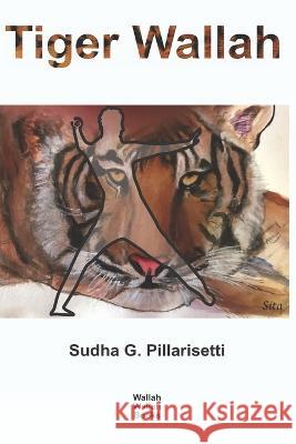 Tiger Wallah Sudha G Pillarisetti   9798353083719 Independently Published