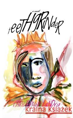 teethgrinder Christopher Landry   9798353090090 Independently Published