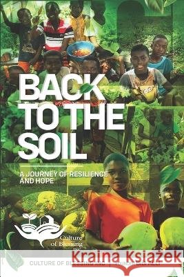 Back to the Soil: A Journey of Resilience and Hope Bastardo, Ediclia, Bibi Alli, Culture Of Blessings Inc 9798353091325
