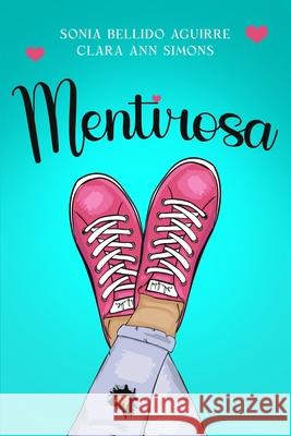 Mentirosa Clara Ann Simons Sonia Bellido Aguirre  9798353207542 Independently Published