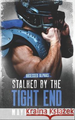 Stalked by the Tight End Mayra Statham, Cormar Covers, Julia Goda 9798353252337