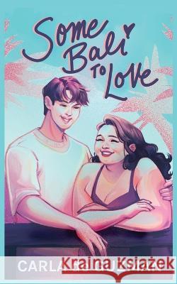 Some Bali to Love Carla De Guzman 9798353291725
