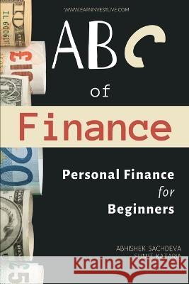 ABC of Finance: Journey to your Financial Freedom Sumit Kataria Abhishek Sachdeva  9798353295853 Independently Published