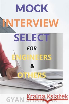 Mock Interview Select Gyan Shankar 9798353322078