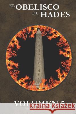 El obelisco de Hades: Volumen 5 Bryan Michael Ezequiel Paima Calderon   9798353350569 Independently Published
