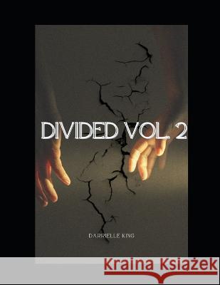 Divided Vol. 2 Darrielle King 9798353363279 Independently Published