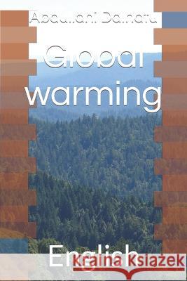 Global warming: English Lindze Rechard Abdullahi Dalhatu  9798353458104 Independently Published