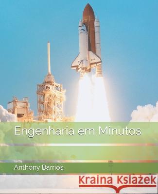 Engenharia em Minutos Anthony Barrios   9798353469162 Independently Published