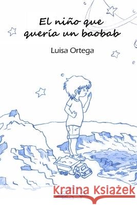 El niño que quería un baobab Ortega García, Luisa 9798353483458