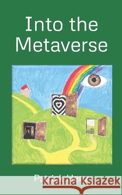 Into the Metaverse Patrick Henz 9798353509943 Independently Published