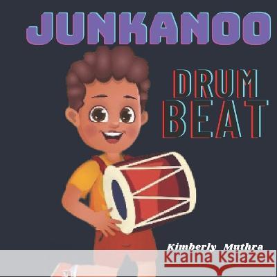 Junkanoo Drum Beat Kimberly D Muthra   9798353523086 Independently Published