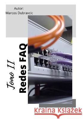 Redes FAQ: Tomo II Marcos Dubravcic   9798353619321 Independently Published