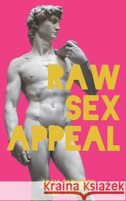 Raw Sex Appeal Neila Stephens Adam Parkinson Tom Zachar 9798353633037 Independently Published