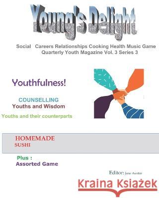 Young's Delight: Quarterly Magazine for the Youths Jonathan Emmanuel Jane Austin  9798353700821