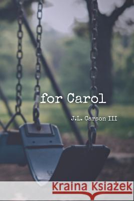 for Carol J L Carson, III   9798353836735 Independently Published