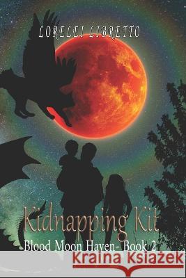 Kidnapping Kit Lorelei Libretto   9798353848547 Independently Published