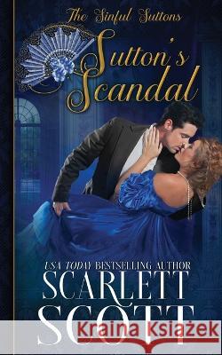 Sutton's Scandal Scarlett Scott 9798353867845 Independently Published