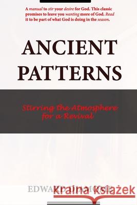 Ancient Patterns: Stirring the atmosphere for a Revival Edward Djamome 9798353881711 Independently Published