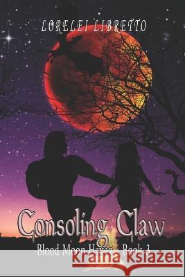 Consoling Claw Lorelei Libretto   9798353885351 Independently Published