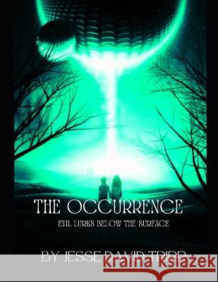 The Occurrence Jesse Tripp 9798354039715 Independently Published