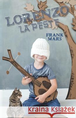 Lorenzo la Peste Deborah Tessari Graphica Net Frank Mars 9798354125784 Independently Published