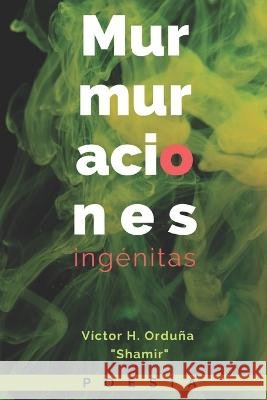 Murmuraciones ingénitas Orduña Shamir, Víctor H. 9798354154586