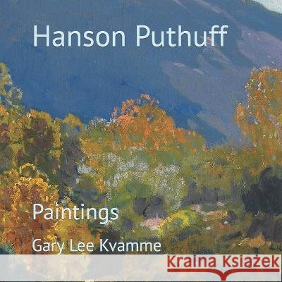Hanson Puthuff: Paintings Gary Lee Kvamme 9798354201037 Independently Published
