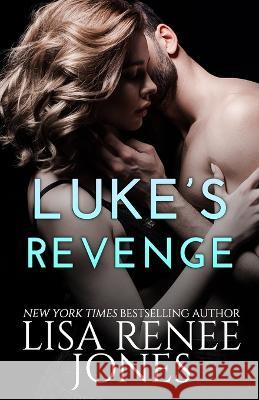Luke's Revenge Lisa Renee Jones 9798354246922 Independently Published
