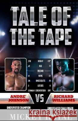 Tale of the Tape Mickey Royal   9798354317882