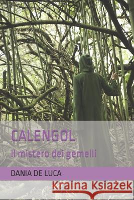 Calengol: Il mistero dei gemelli Dania de Luca   9798354460670 Independently Published