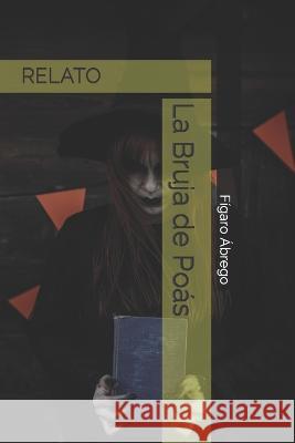 La Bruja de Poás Fígaro Ábrego 9798354523498 Independently Published